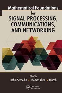 Cover image: Mathematical Foundations for Signal Processing, Communications, and Networking 1st edition 9781439855133