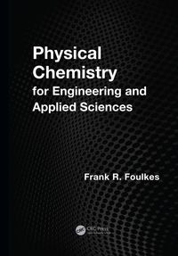 Immagine di copertina: Physical Chemistry for Engineering and Applied Sciences 1st edition 9781466518469