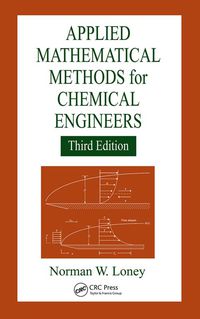 表紙画像: Applied Mathematical Methods for Chemical Engineers 3rd edition 9780367240141