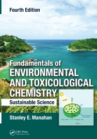 表紙画像: Fundamentals of Environmental and Toxicological Chemistry 4th edition 9781466553163