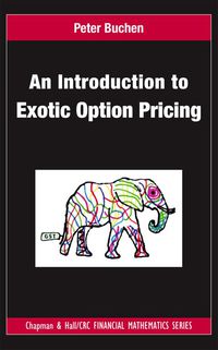 Cover image: An Introduction to Exotic Option Pricing 1st edition 9781420091007