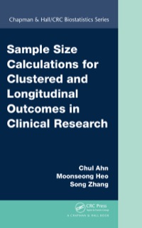 Omslagafbeelding: Sample Size Calculations for Clustered and Longitudinal Outcomes in Clinical Research 1st edition 9781466556263