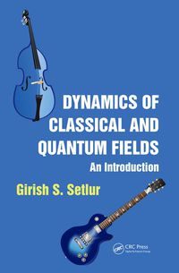 Cover image: Dynamics of Classical and Quantum Fields 1st edition 9781466556287