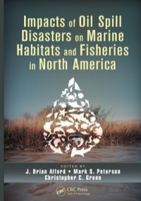 Imagen de portada: Impacts of Oil Spill Disasters on Marine Habitats and Fisheries in North America 1st edition 9780367658977