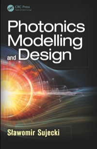 صورة الغلاف: Photonics Modelling and Design 1st edition 9781466561267