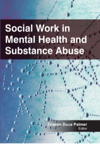 صورة الغلاف: Social Work in Mental Health and Substance Abuse 1st edition 9781774632529