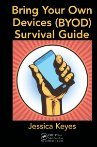 Omslagafbeelding: Bring Your Own Devices (BYOD) Survival Guide 1st edition 9781466565036