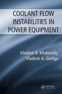 صورة الغلاف: Coolant Flow Instabilities in Power Equipment 1st edition 9781466567047