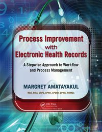 Imagen de portada: Process Improvement with Electronic Health Records 1st edition 9781138431843