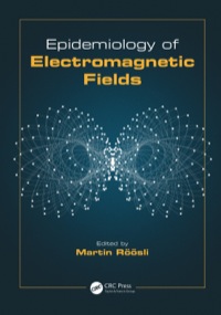 Cover image: Epidemiology of Electromagnetic Fields 1st edition 9781466568167