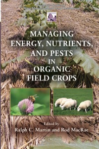 Cover image: Managing Energy, Nutrients, and Pests in Organic Field Crops 1st edition 9781466568365