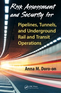Imagen de portada: Risk Assessment and Security for Pipelines, Tunnels, and Underground Rail and Transit Operations 1st edition 9781466569324
