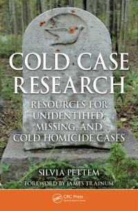 صورة الغلاف: Cold Case Research Resources for Unidentified, Missing, and Cold Homicide Cases 1st edition 9781439861691