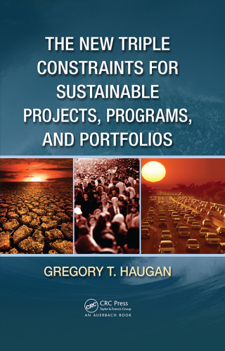 Cover image: The New Triple Constraints for Sustainable Projects, Programs, and Portfolios 1st edition 9781466505186