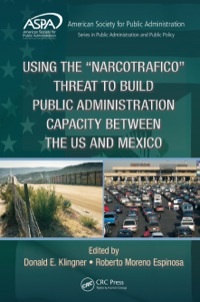 Imagen de portada: Using the Narcotrafico Threat to Build Public Administration Capacity between the US and Mexico 1st edition 9781466571099