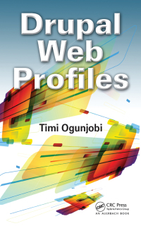 Cover image: Drupal Web Profiles 1st edition 9781466503816