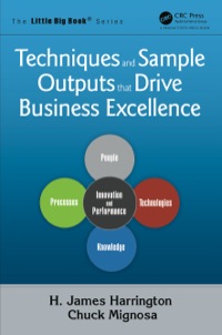 صورة الغلاف: Techniques and Sample Outputs that Drive Business Excellence 1st edition 9781466577268