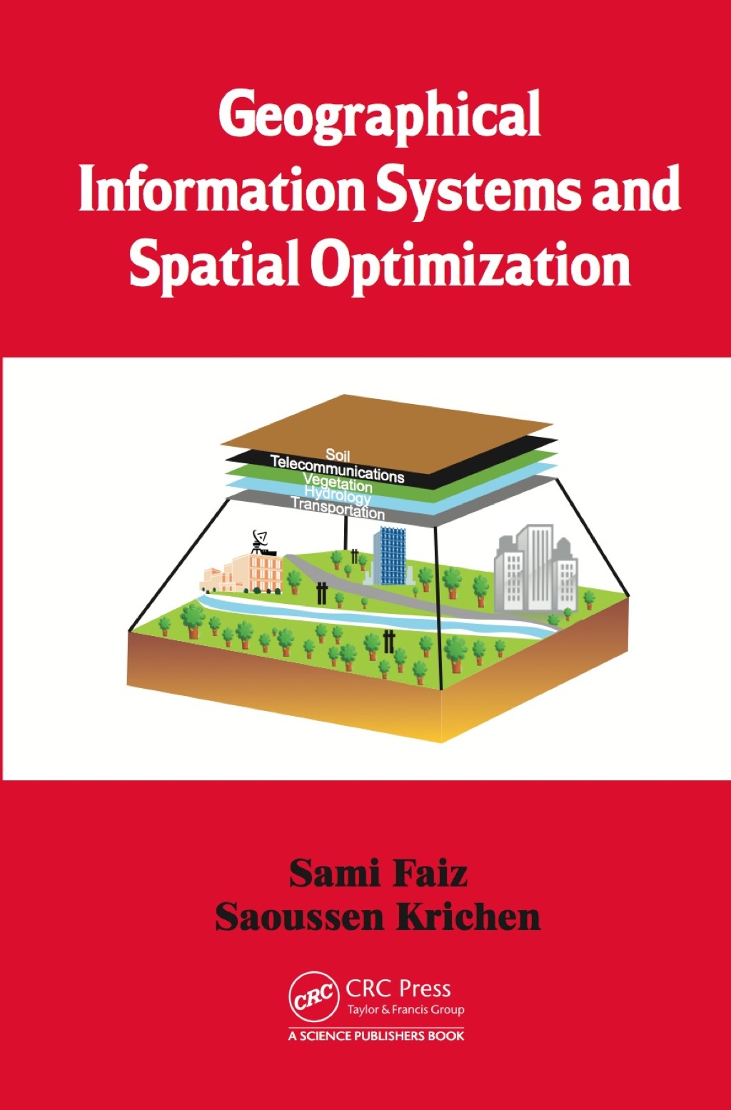Geographical Information Systems and Spatial Optimization 1st Edition