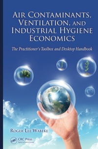 صورة الغلاف: Air Contaminants, Ventilation, and Industrial Hygiene Economics 1st edition 9781138073005