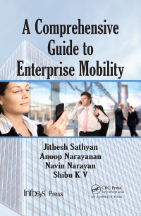 表紙画像: A Comprehensive Guide to Enterprise Mobility 1st edition 9781439867358