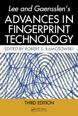 Cover image: Lee and Gaensslen's Advances in Fingerprint Technology 3rd edition 9781420088342