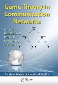 Cover image: Game Theory in Communication Networks 1st edition 9781138199385