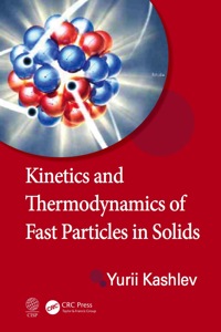 Cover image: Kinetics and Thermodynamics of Fast Particles in Solids 1st edition 9780367380809