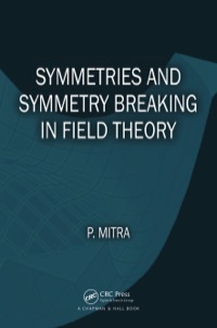 Imagen de portada: Symmetries and Symmetry Breaking in Field Theory 1st edition 9780367378684