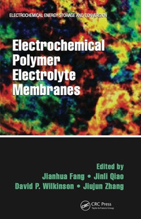 Imagen de portada: Electrochemical Polymer Electrolyte Membranes 1st edition 9781466581463