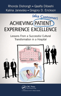 Imagen de portada: Achieving Patient (aka Customer) Experience Excellence 1st edition 9781466583085
