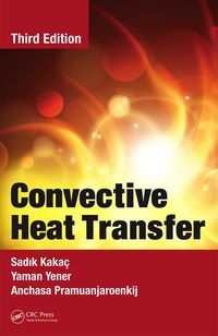 表紙画像: Convective Heat Transfer 3rd edition 9781466583443