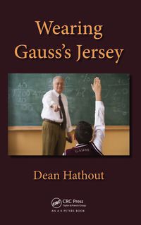 Imagen de portada: Wearing Gauss's Jersey 1st edition 9781466508644