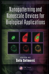 Omslagafbeelding: Nanopatterning and Nanoscale Devices for Biological Applications 1st edition 9781466586314