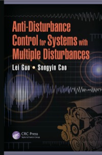 表紙画像: Anti-Disturbance Control for Systems with Multiple Disturbances 1st edition 9781466587465