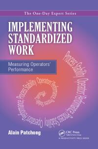 Omslagafbeelding: Implementing Standardized Work 1st edition 9781466563285