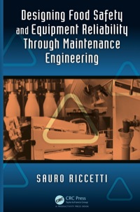 Imagen de portada: Designing Food Safety and Equipment Reliability Through Maintenance Engineering 1st edition 9781466589872