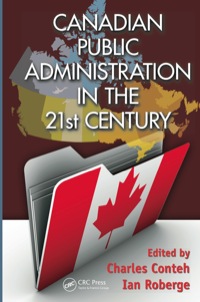Titelbild: Canadian Public Administration in the 21st Century 1st edition 9781466591714