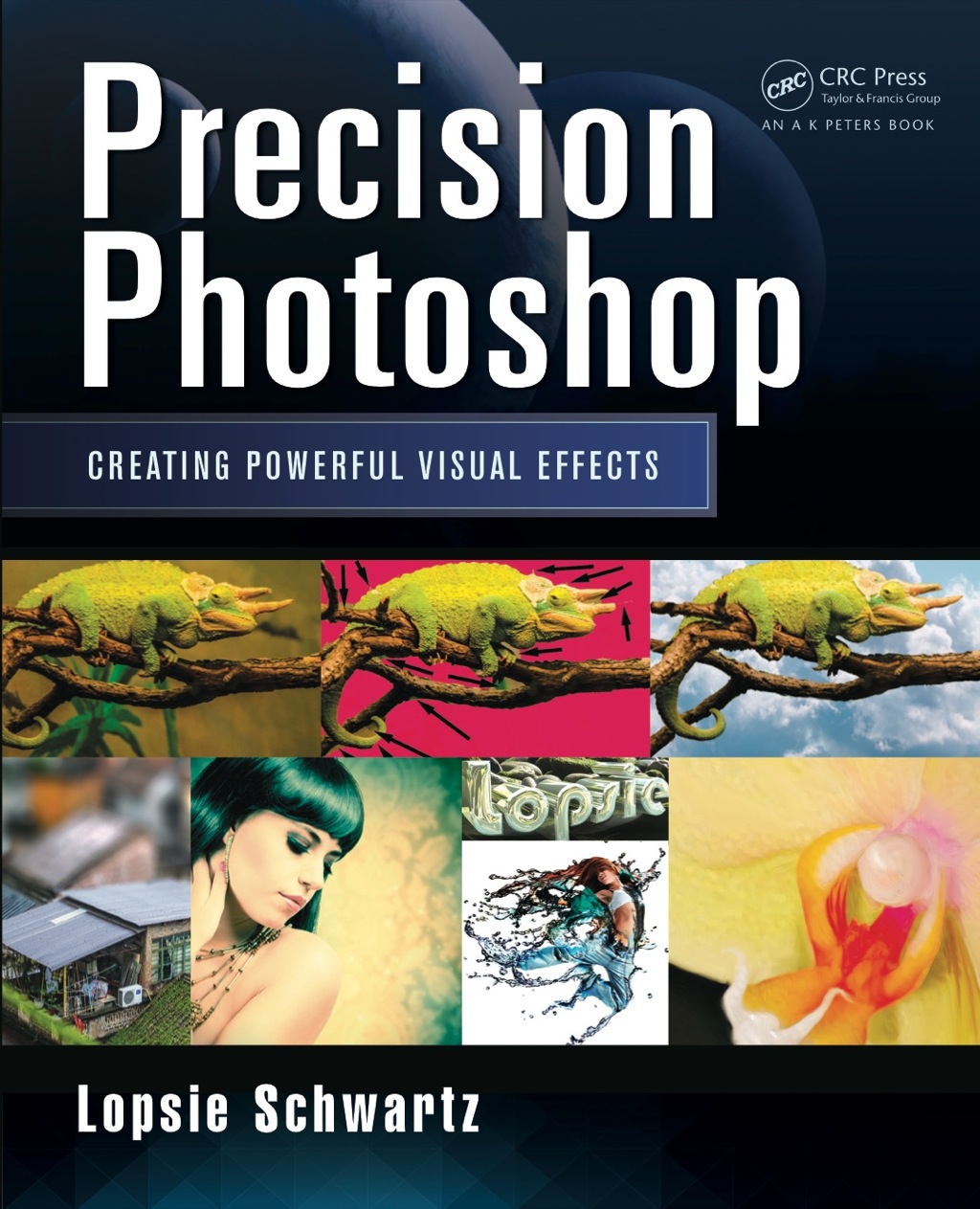 Precision Photoshop Creating Powerful Visual Effects 1st Edition