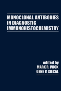 表紙画像: Monoclonal Antibodies in Diagnostic Immunohistochemistry 1st edition 9780824778385