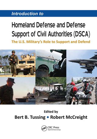 Cover image: Introduction to Homeland Defense and Defense Support of Civil Authorities (DSCA) 1st edition 9781466595675