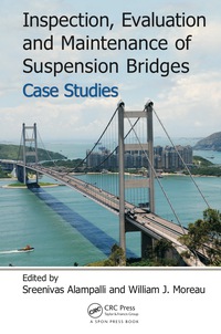 Cover image: Inspection, Evaluation and Maintenance of Suspension Bridges Case Studies 1st edition 9781466596887