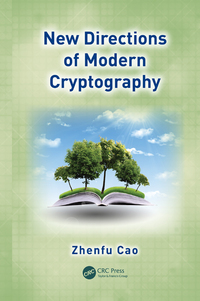 صورة الغلاف: New Directions of Modern Cryptography 1st edition 9781466501386