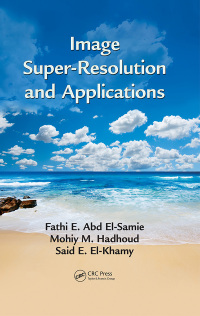 Cover image: Image Super-Resolution and Applications 1st edition 9781466557963