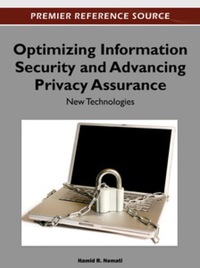 Cover image: Optimizing Information Security and Advancing Privacy Assurance 9781466600263