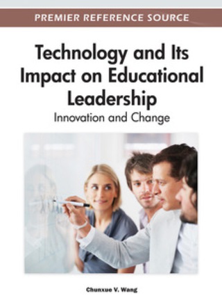 Imagen de portada: Technology and Its Impact on Educational Leadership: Innovation and Change 9781466600621