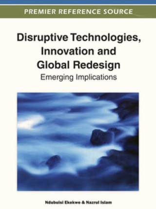 Cover image: Disruptive Technologies, Innovation and Global Redesign: Emerging Implications 9781466601345