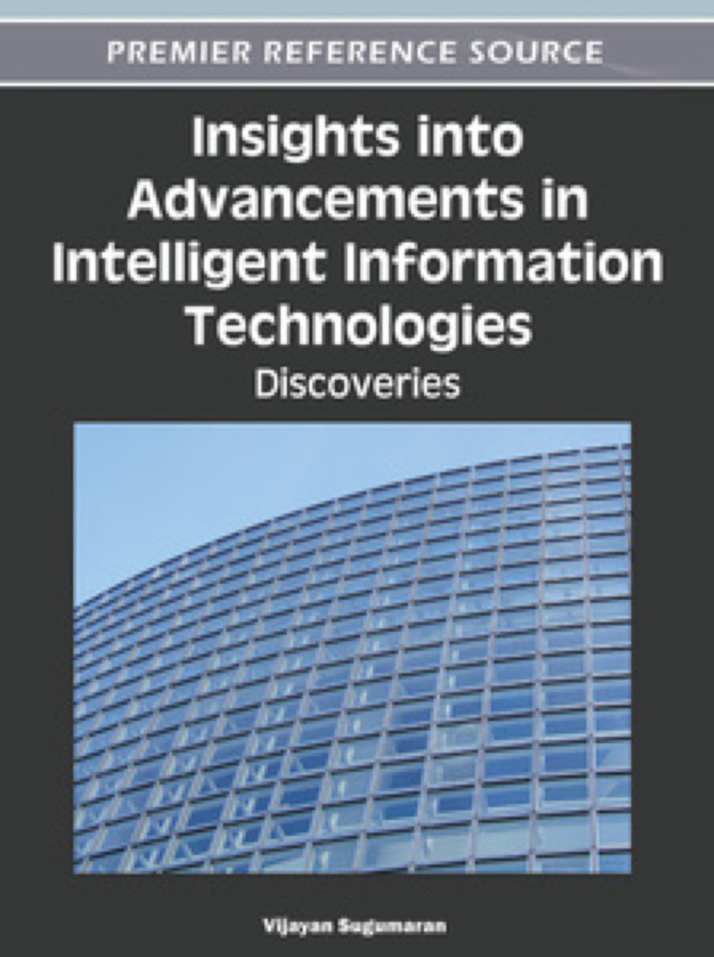 Insights into Advancements in Intelligent Information Technologies: Discoveries Discoveries