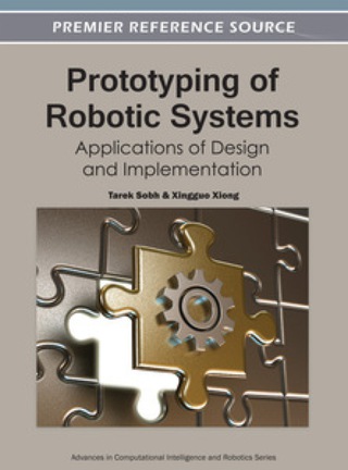 Cover image: Prototyping of Robotic Systems: Applications of Design and Implementation 9781466601765