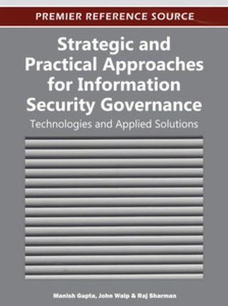 Cover image: Strategic and Practical Approaches for Information Security Governance: Technologies and Applied Solutions 9781466601970