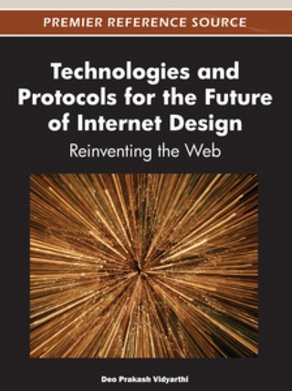 表紙画像: Technologies and Protocols for the Future of Internet Design: Reinventing the Web 9781466602038